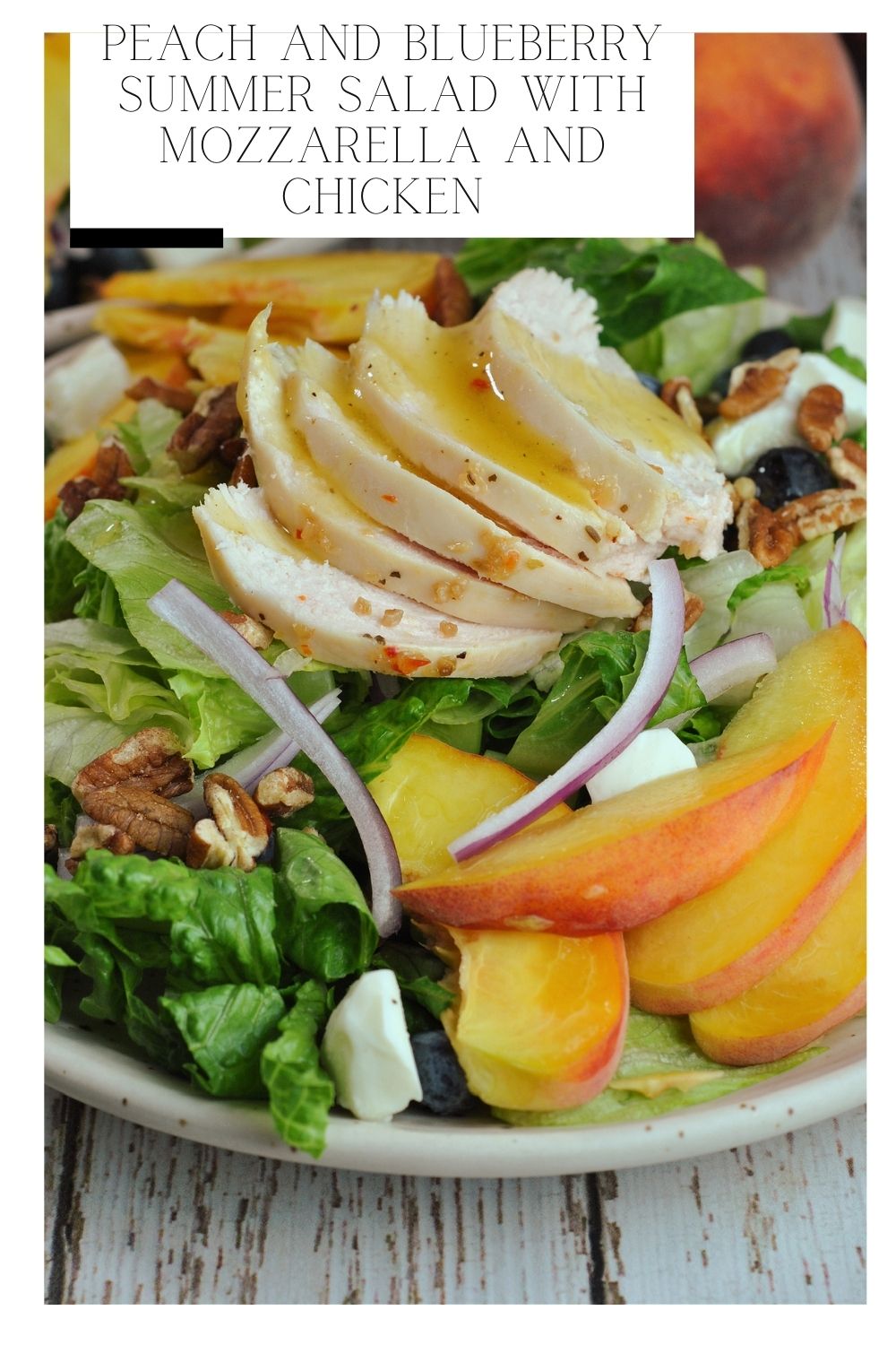 Peach and Blueberry Summer Salad with Mozzarella and Chicken via @preventionrd